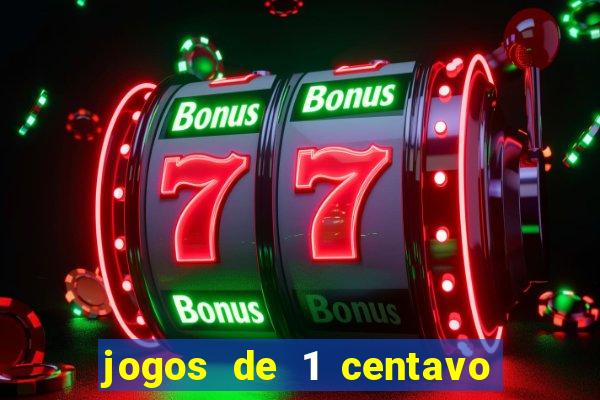 jogos de 1 centavo na blaze